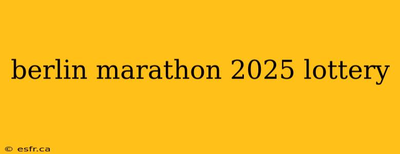 berlin marathon 2025 lottery