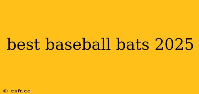 best baseball bats 2025