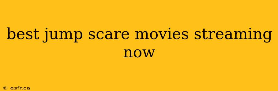 best jump scare movies streaming now