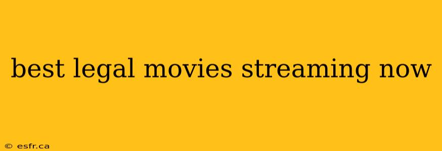 best legal movies streaming now