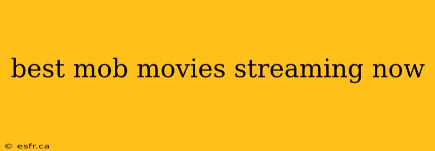 best mob movies streaming now