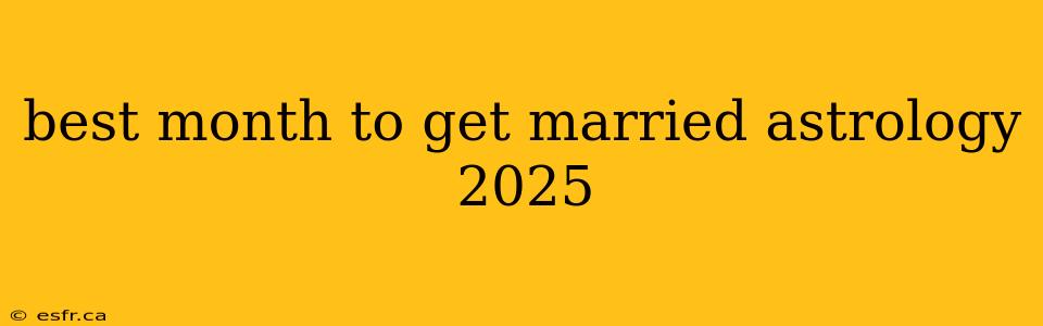 best month to get married astrology 2025