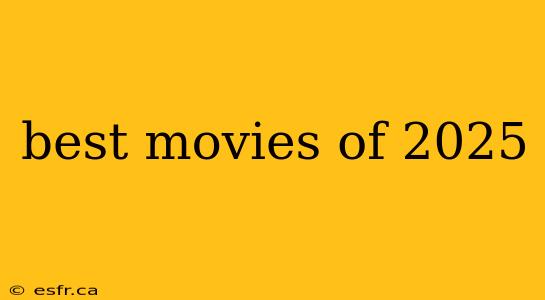 best movies of 2025