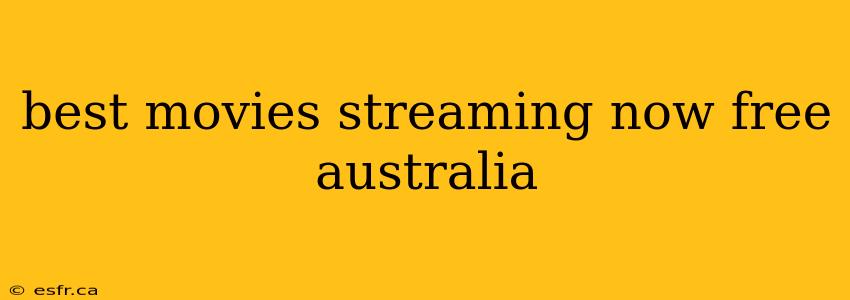 best movies streaming now free australia