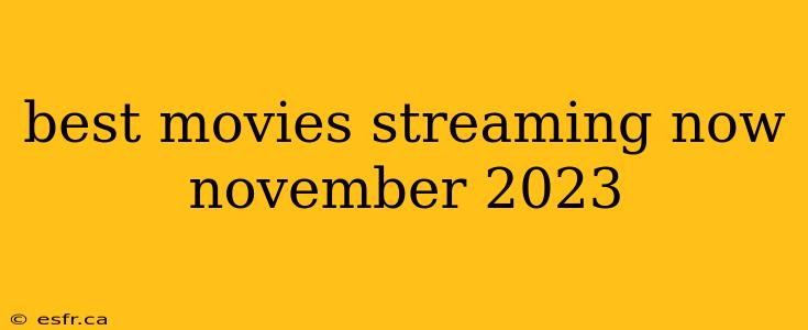 best movies streaming now november 2023