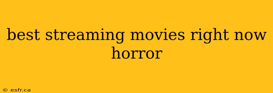 best streaming movies right now horror