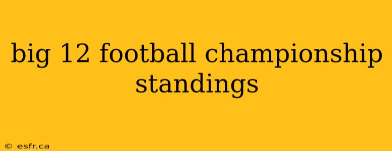 big 12 football championship standings