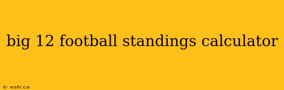 big 12 football standings calculator