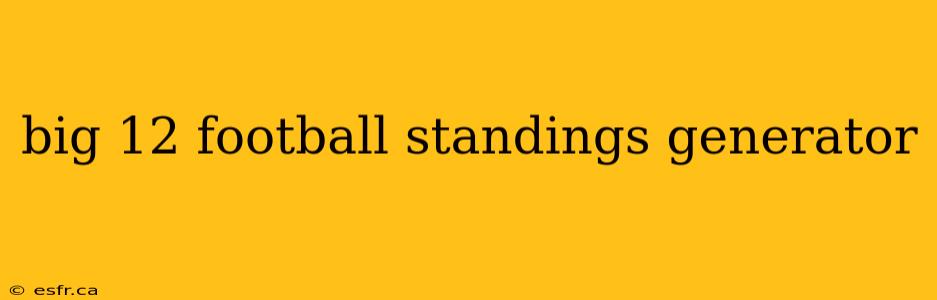 big 12 football standings generator