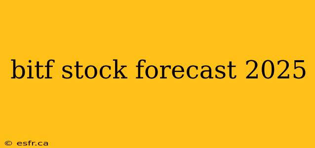 bitf stock forecast 2025