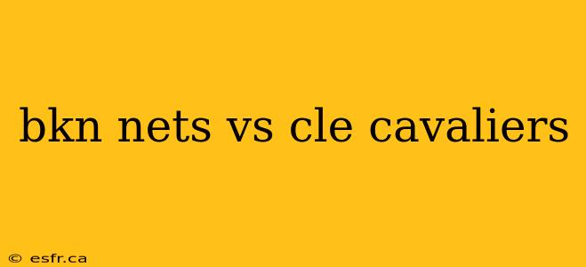 bkn nets vs cle cavaliers