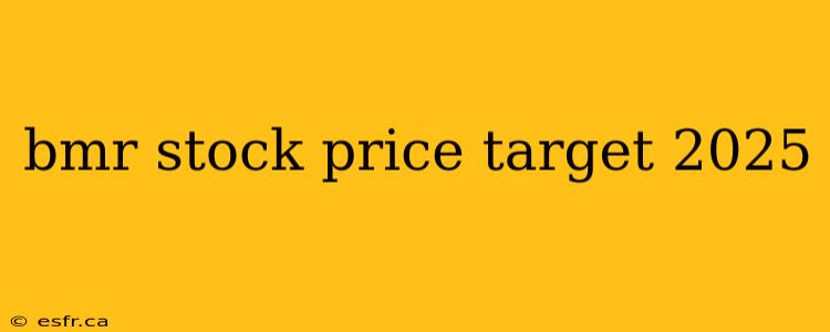 bmr stock price target 2025