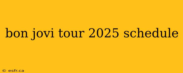 bon jovi tour 2025 schedule