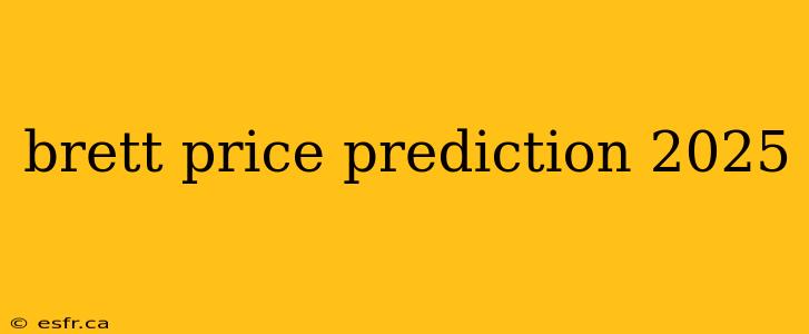 brett price prediction 2025