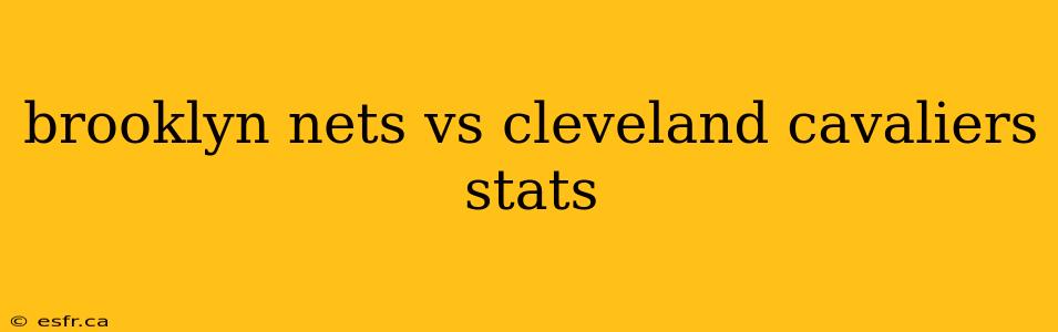 brooklyn nets vs cleveland cavaliers stats