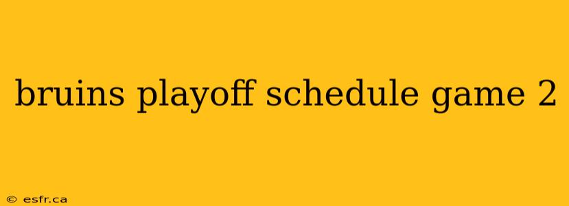 bruins playoff schedule game 2