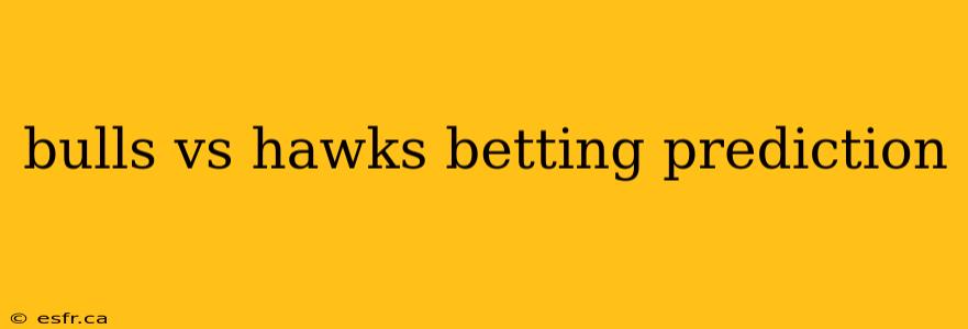 bulls vs hawks betting prediction