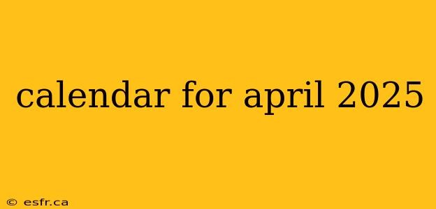 calendar for april 2025