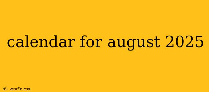 calendar for august 2025