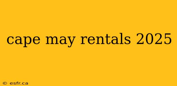 cape may rentals 2025