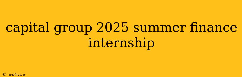 capital group 2025 summer finance internship