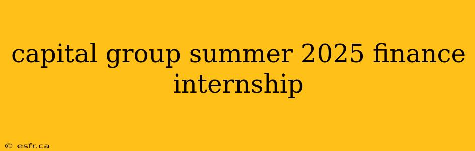 capital group summer 2025 finance internship