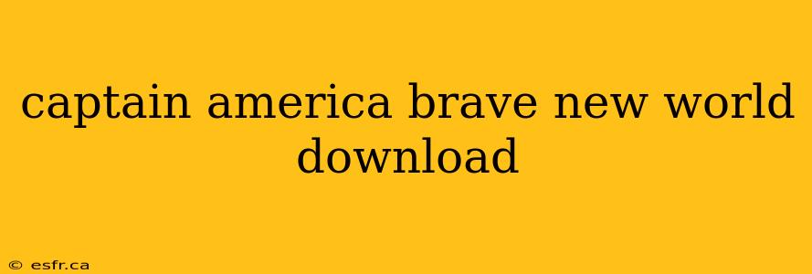 captain america brave new world download