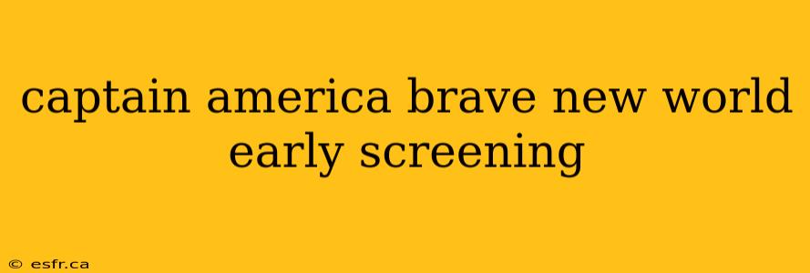 captain america brave new world early screening