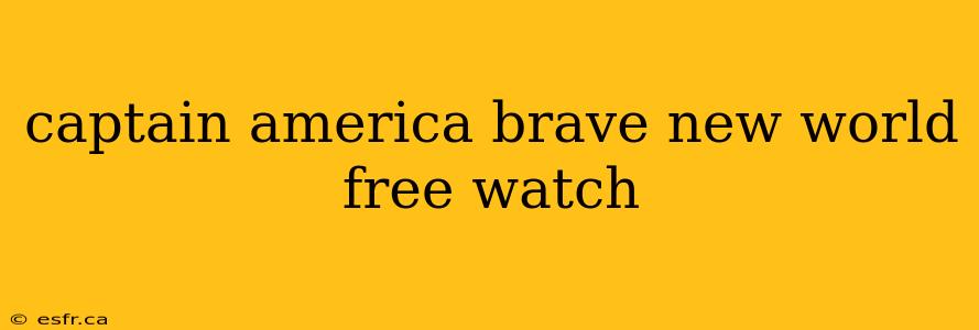 captain america brave new world free watch