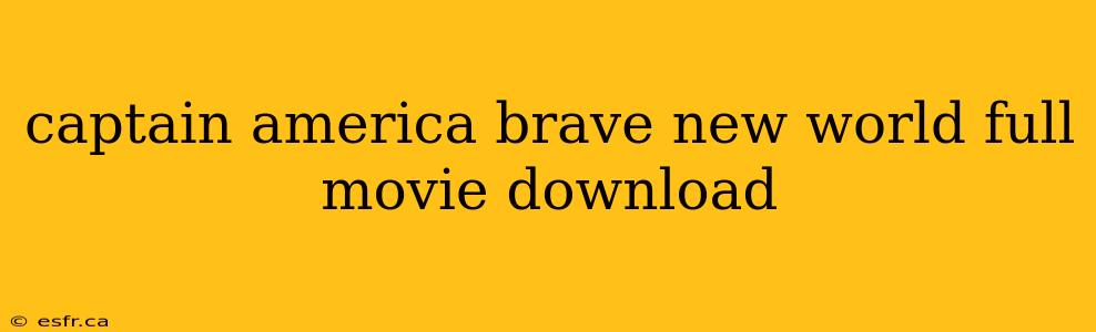 captain america brave new world full movie download