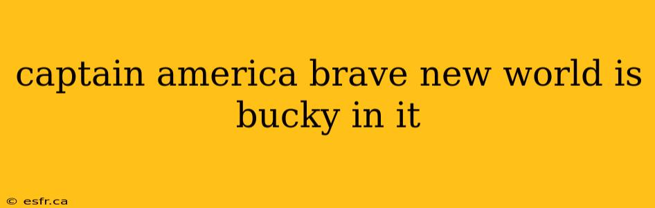 captain america brave new world is bucky in it