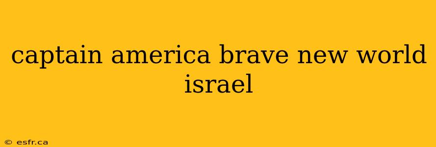 captain america brave new world israel