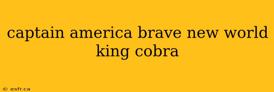 captain america brave new world king cobra