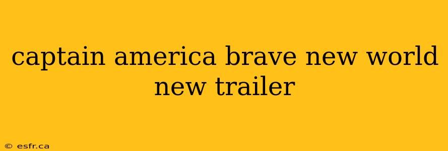 captain america brave new world new trailer