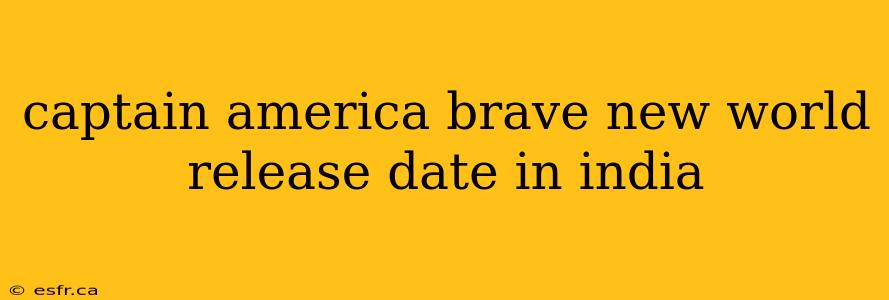 captain america brave new world release date in india