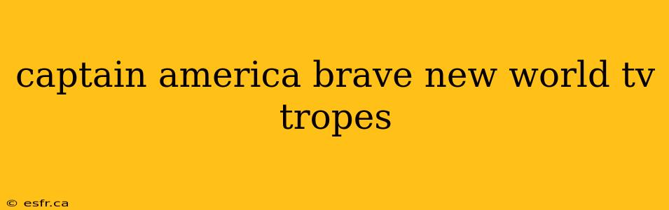 captain america brave new world tv tropes