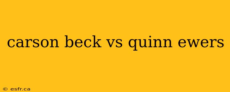 carson beck vs quinn ewers