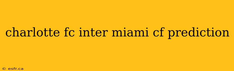 charlotte fc inter miami cf prediction