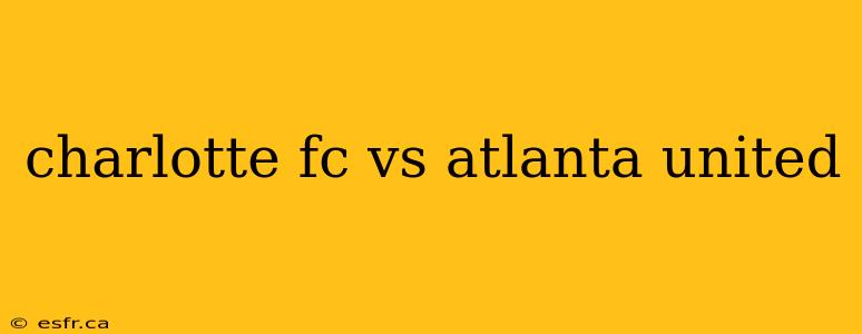 charlotte fc vs atlanta united