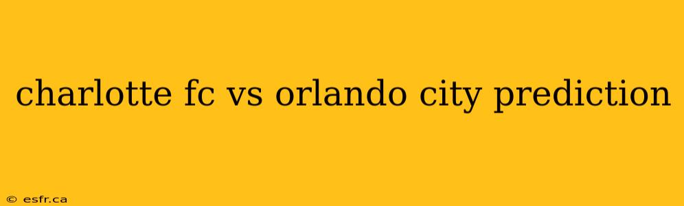 charlotte fc vs orlando city prediction