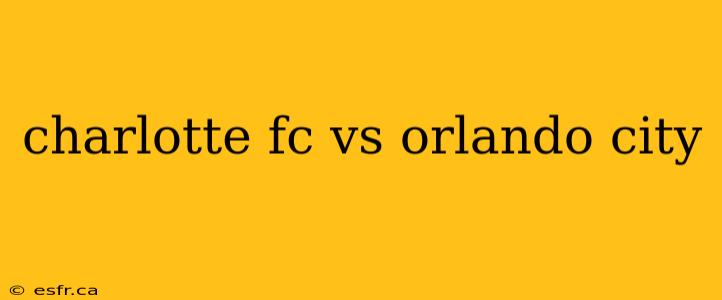 charlotte fc vs orlando city