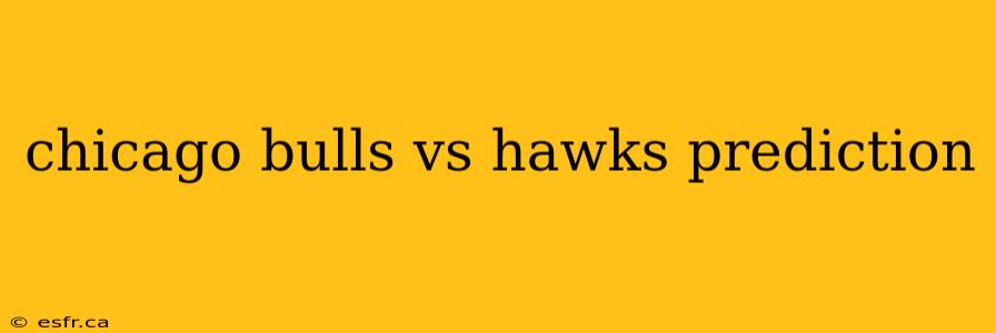 chicago bulls vs hawks prediction