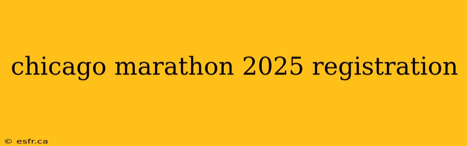 chicago marathon 2025 registration