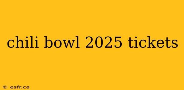 chili bowl 2025 tickets