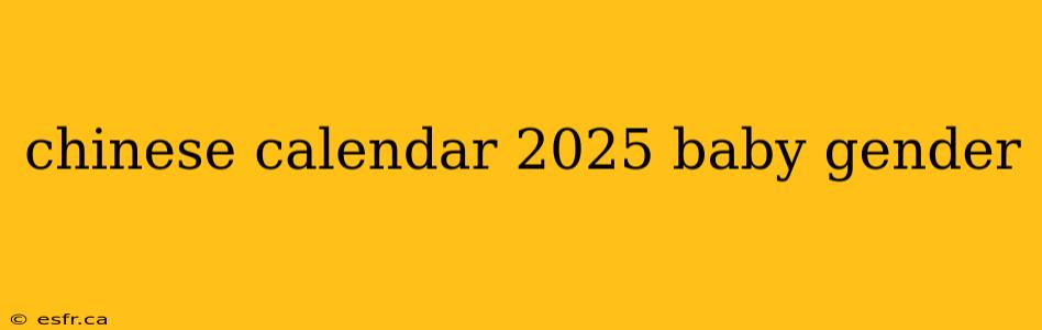 chinese calendar 2025 baby gender