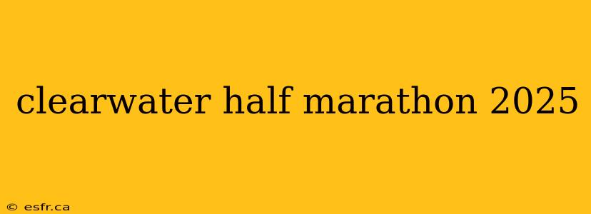 clearwater half marathon 2025