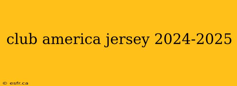 club america jersey 2024-2025