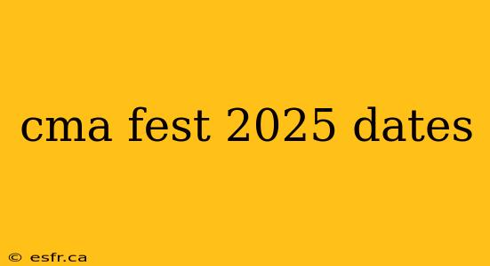 cma fest 2025 dates