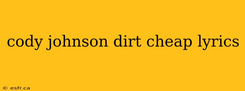 cody johnson dirt cheap lyrics