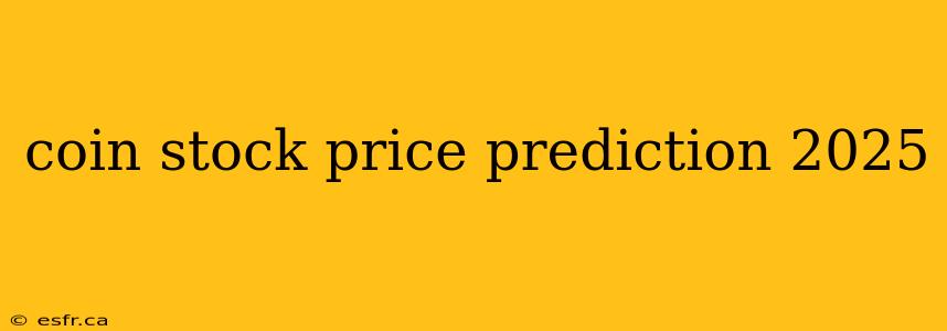 coin stock price prediction 2025